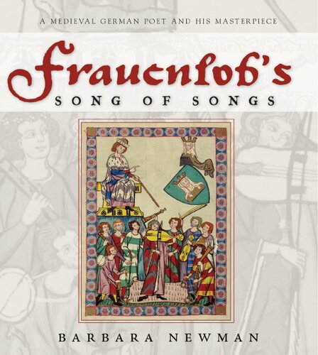 Frauenlob's Song of Songs: A Medieval German Poet and His Masterpiece