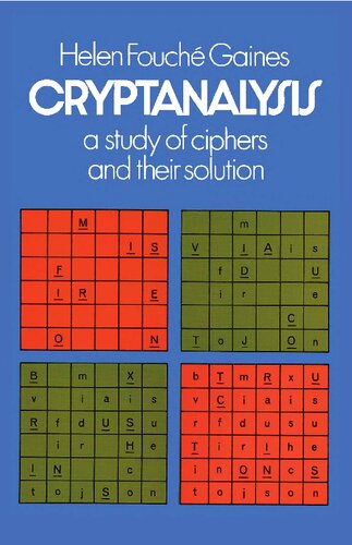 Cryptanalysis: A Study of Ciphers and Their Solution: A Study of Ciphers and Their Solution