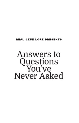 Answers to Questions You've Never Asked: Explaining the 'What If' in Science, Geography and the Absurd