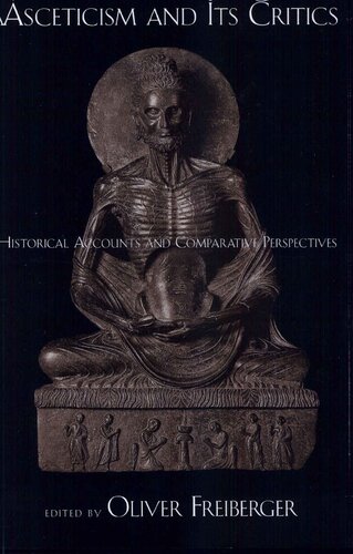 Asceticism and Its Critics: Historical Accounts and Comparative Perspectives