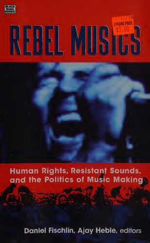 Rebel Musics: Human Rights, Resistant Sounds, and the Politics of Music Making