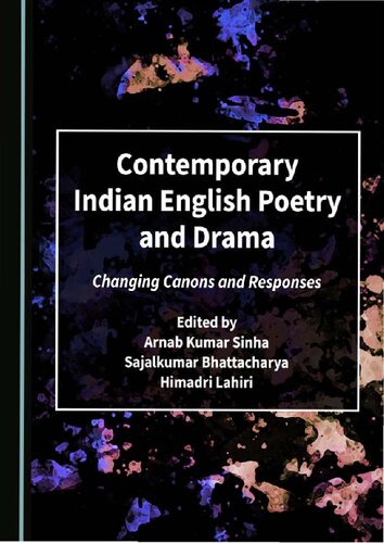 Contemporary Indian English Poetry and Drama: Changing Canons and Responses