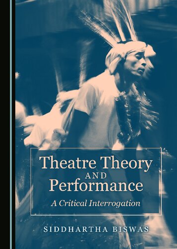Theatre Theory and Performance: A Critical Interrogation