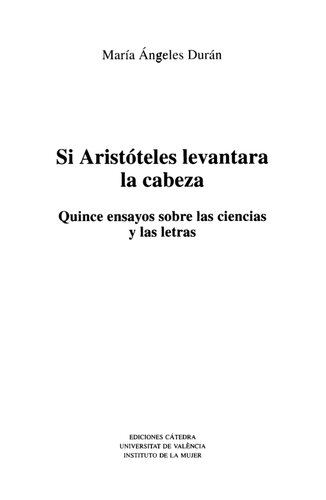 Si Aristóteles levantara la cabeza : quince ensayos sobre las ciencias y las letras