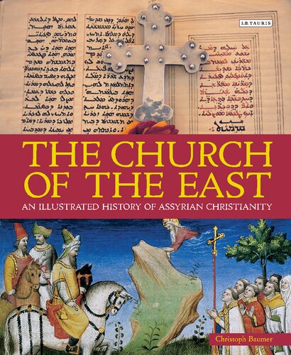 The Church of the East: An Illustrated History of Assyrian Christianity