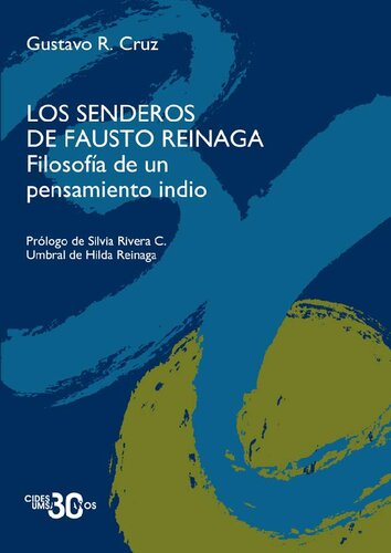 Los senderos de Fausto Reinaga filosofía de un pensamiento indio