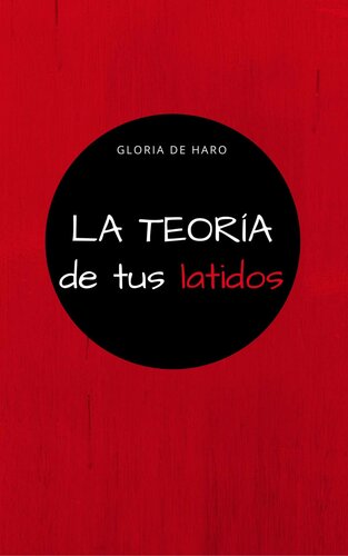 La teoría de tus latidos (Spanish Edition)