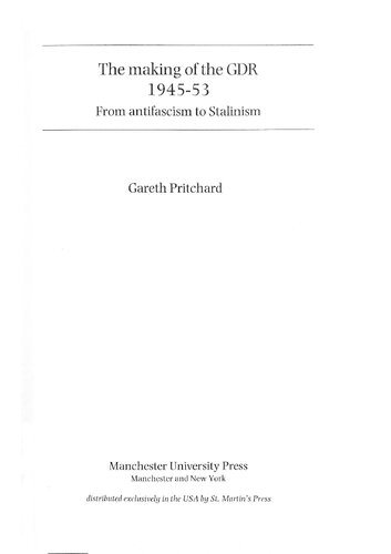 The making of the GDR 1945-53: From antifascism to Stalinism