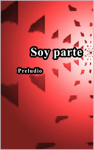 Soy parte. Preludio (Spanish Edition)