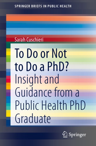 To Do Or Not To Do A PhD?: Insight And Guidance From A Public Health PhD Graduate