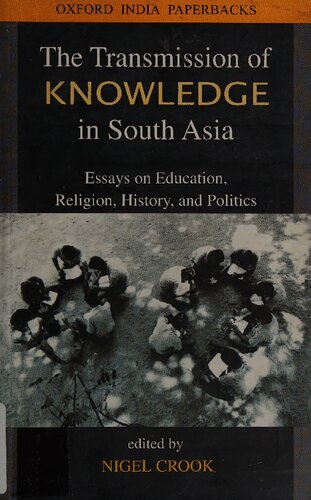 The Transmission of Knowledge in South Asia: Essays on Education, Religion, History, and Politics
