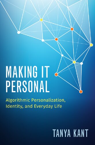 Making it Personal: Algorithmic Personalization, Identity, and Everyday Life