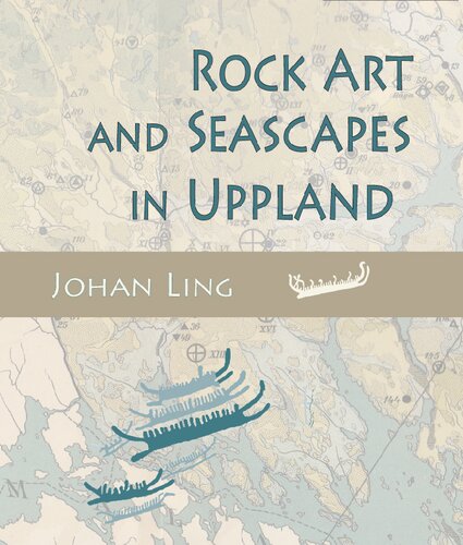Rock Art and Seascapes in Uppland: 1