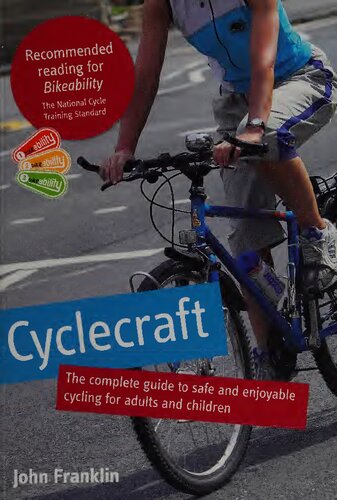 Cyclecraft: The Complete Guide to Safe and Enjoyable Cycling for Adults and Children