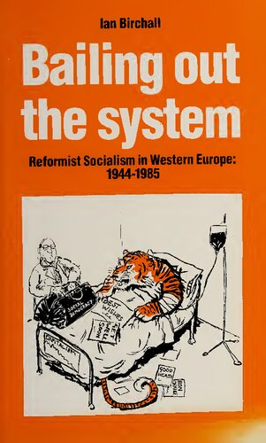 Bailing Out the System: Reformist Socialism in Western Europe, 1944-85