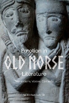 Emotion in Old Norse Literature: Translations, Voices, Contexts