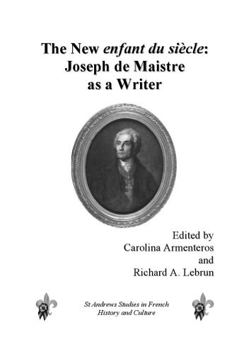 The New Enfant du Siecle: Joseph de Maistre as a Writer