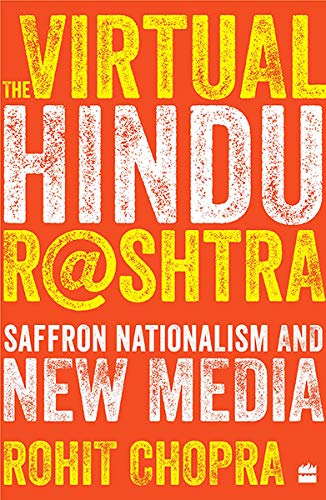 The Virtual Hindu Rashtra: Saffron Nationalism and New Media