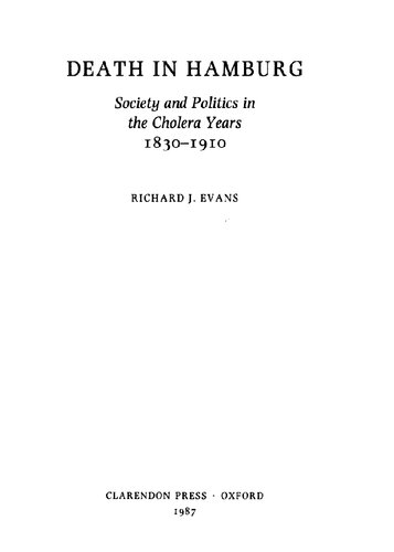 Death in Hamburg : society and politics in the cholera years, 1830-1910