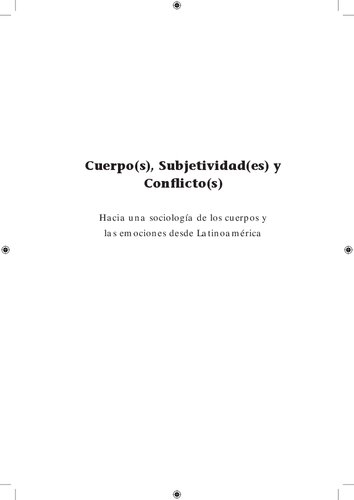 Cuerpo(s), subjetividad(es) y conflicto(s) hacia una sociología de los cuerpos y las emociones desde Latinoamérica