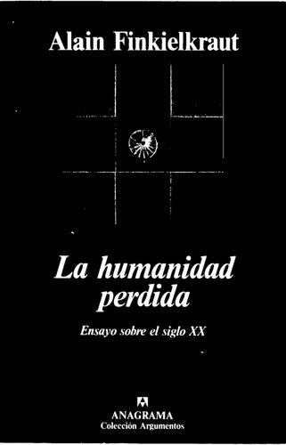 La humanidad perdida : ensayo sobre el siglo XX