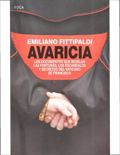 Avaricia, los documentos que revelan las fortunas, los escándalos y secretos del Vaticano de Francisco