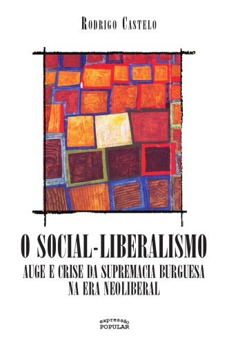 O Social-liberalismo –  Auge e crise da supremacia burguesa na era neoliberal
