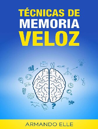 Técnicas de Memoria Veloz (Memorización nº 1) (Spanish Edition)