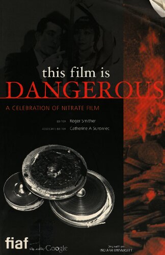 This Film is Dangerous: A Celebration of Nitrate Film