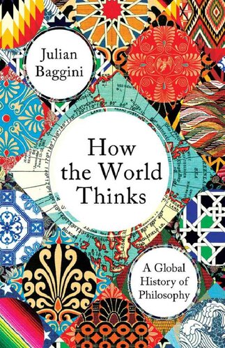 How the World Thinks: A Global History of Philosophy
