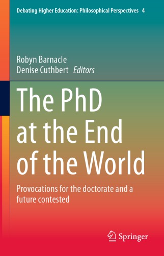 The PhD At The End Of The World: Provocations For The Doctorate And A Future Contested