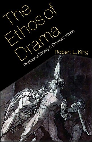 The Ethos of Drama: Rhetorical Theory and Dramatic Worth