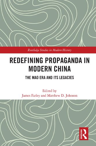 Redefining Propaganda in Modern China: The Mao Era and Its Legacies