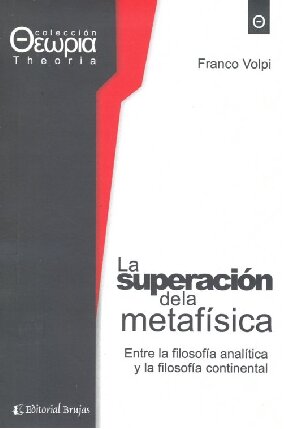 La “superación” de la metafísica. Entre la filosofía analítica y la filosofía continental