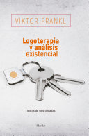 Logoterapia y análisis existencial: Textos de seis décadas