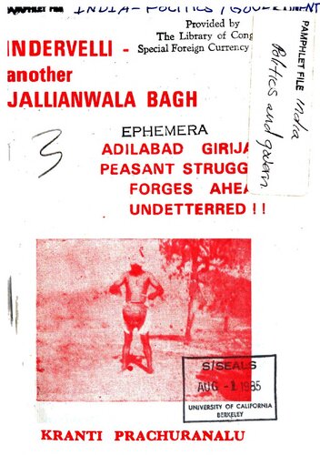 Indervelli! anoher Jallianwalabagh : Adilabad Girijan peasant struggle forges ahead undettered.