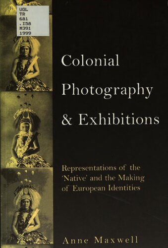 Colonial photography and exhibitions : representations of the 'native' and the making of European identities