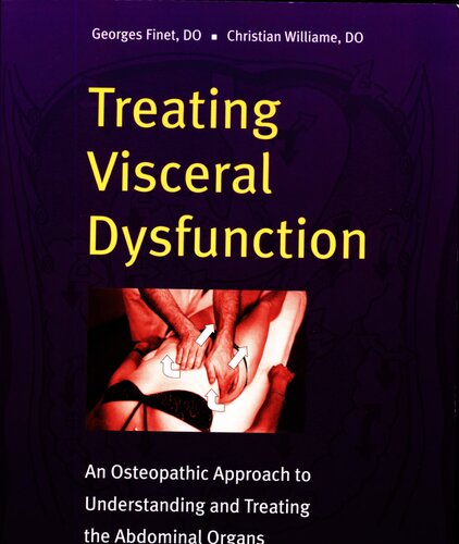 Treating visceral dysfunction - an osteopathic approach to understanding and treating the abdominal organs