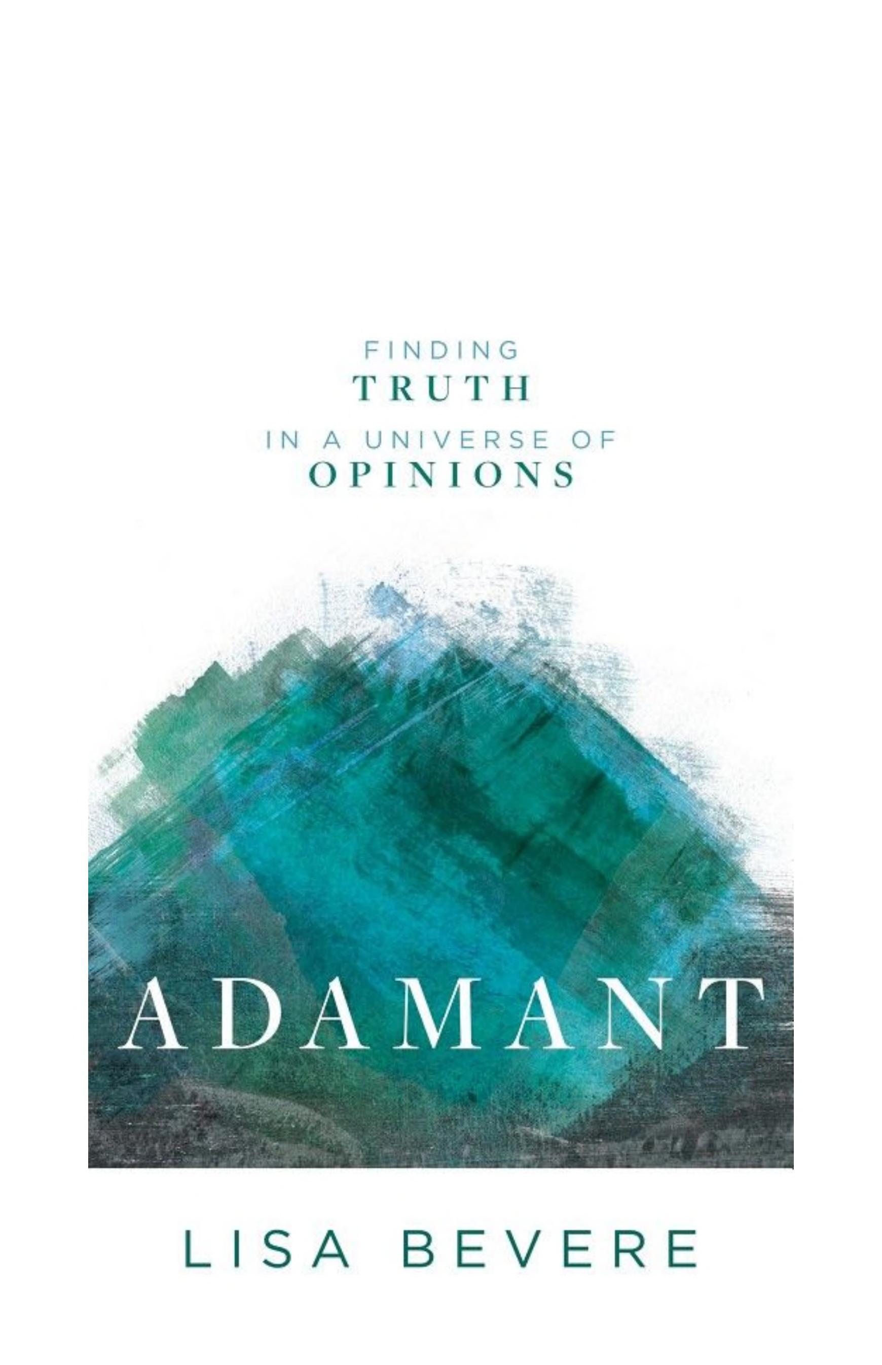 Adamant: Finding Truth in a Universe of Opinions