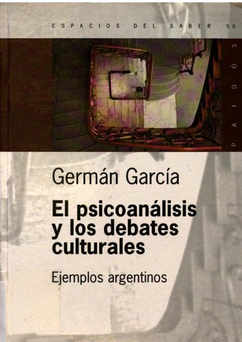 El psicoanálisis y los debates culturales : ejemplos argentinos