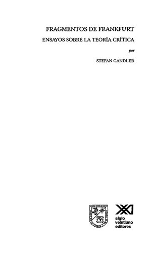 Fragmentos de Frankfurt : ensayos sobre la teoría crítica