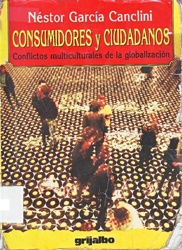 Consumidores y ciudadanos : conflictos multiculturales de la globalización