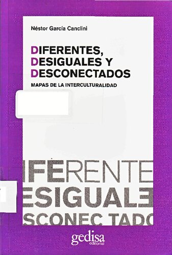 Diferentes, desiguales y desconectados : mapas de la interculturalidad