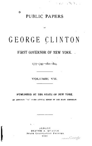 Public Paprs of George Clinton, First Governor of New York, 1777-1795-1801-1804