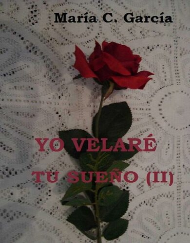 Yo velaré tu sueño (2ª Parte)