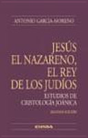 Jesús el Nazareno, el Rey de los judíos: estudios de cristología joánica
