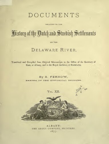 Documents Relating to the History of the Dutch and Swedish Settlements on the Delaware River