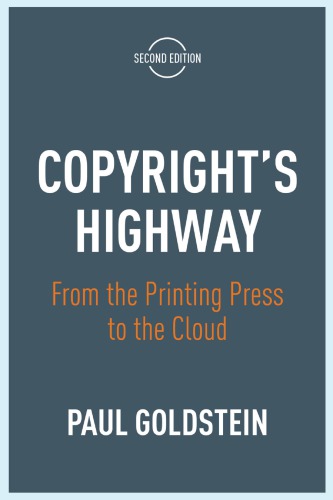 Copyright’s Highway: From The Printing Press To The Cloud