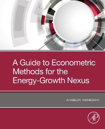 A Guide to Econometric Methods for the Energy-growth Nexus