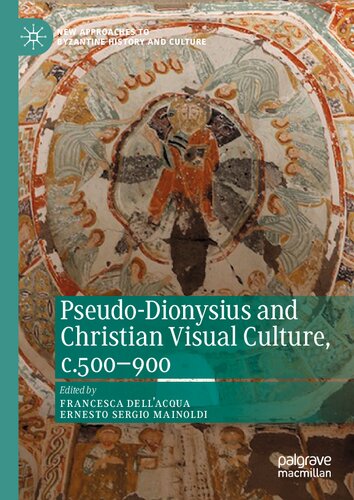 Pseudo-Dionysius and Christian Visual Culture, C.500-900